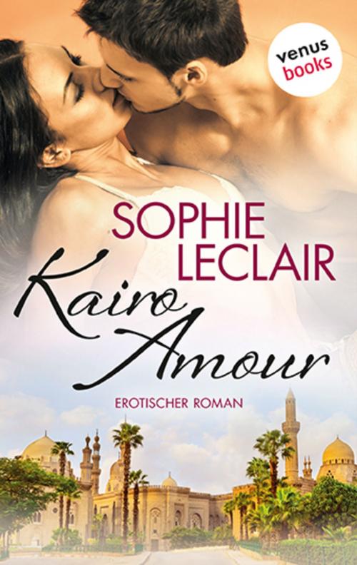 Cover of the book Kairo Amour by Sophie Leclair, venusbooks