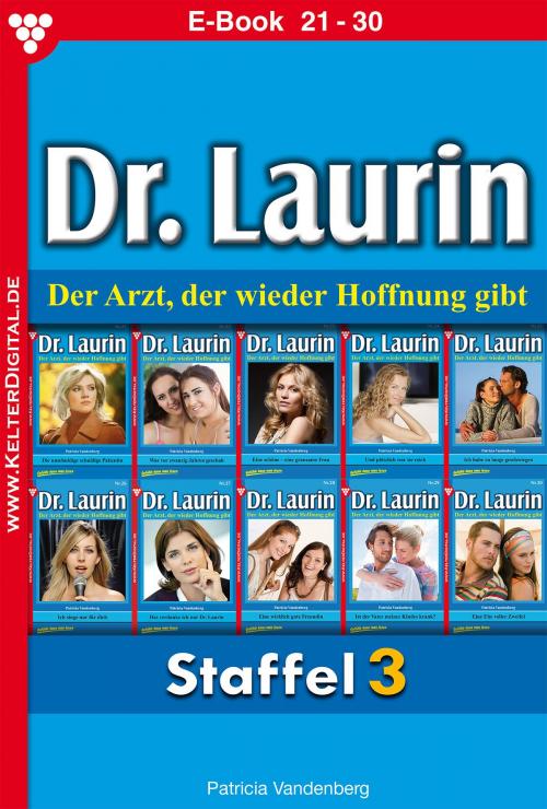 Cover of the book Dr. Laurin Staffel 3 – Arztroman by Patricia Vandenberg, Kelter Media