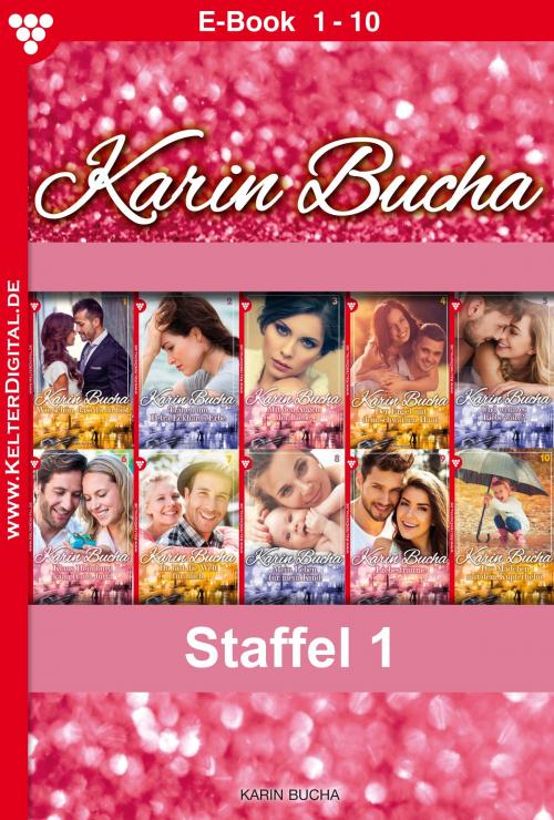 Cover of the book Karin Bucha Staffel 1 – Liebesroman by Karin Bucha, Kelter Media