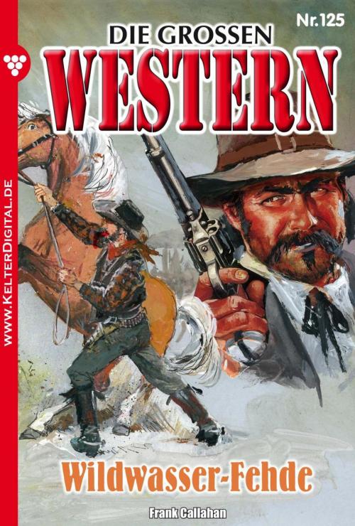 Cover of the book Die großen Western 125 by Frank Callahan, Kelter Media