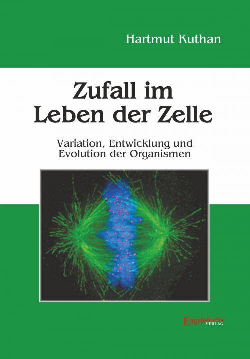 Cover of the book Zufall im Leben der Zelle by Hartmut Kuthan, Engelsdorfer Verlag