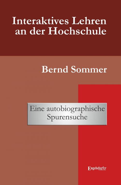 Cover of the book Interaktives Lehren an der Hochschule by Bernd Sommer, Engelsdorfer Verlag