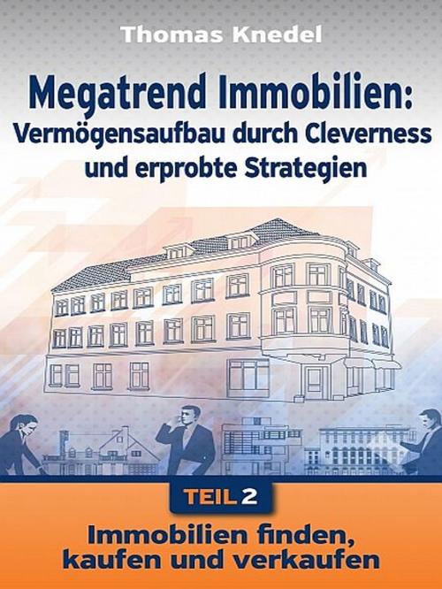 Cover of the book Megatrend Immobilien - Teil 2 by Thomas Knedel, XinXii-GD Publishing