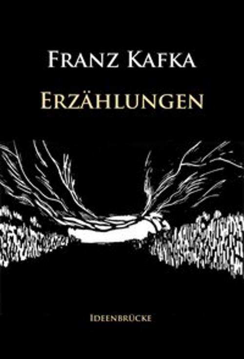 Cover of the book Erzählungen by Franz Kafka, Ideenbrücke Verlag