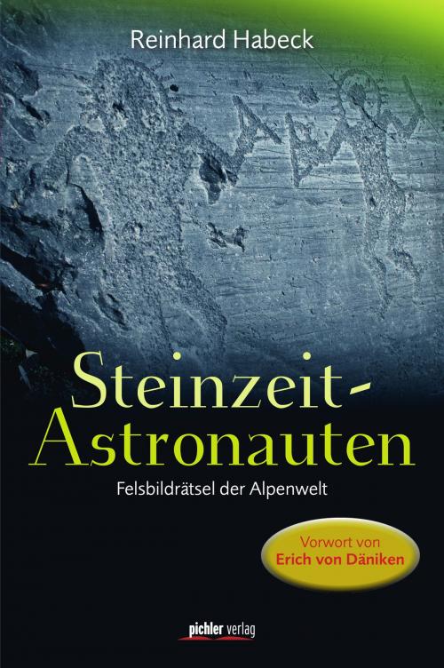 Cover of the book Steinzeit-Astronauten by Reinhard Habeck, Pichler Verlag