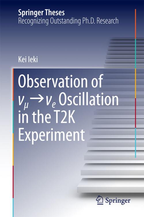 Cover of the book Observation of ν_μ→ν_e Oscillation in the T2K Experiment by Kei Ieki, Springer Japan
