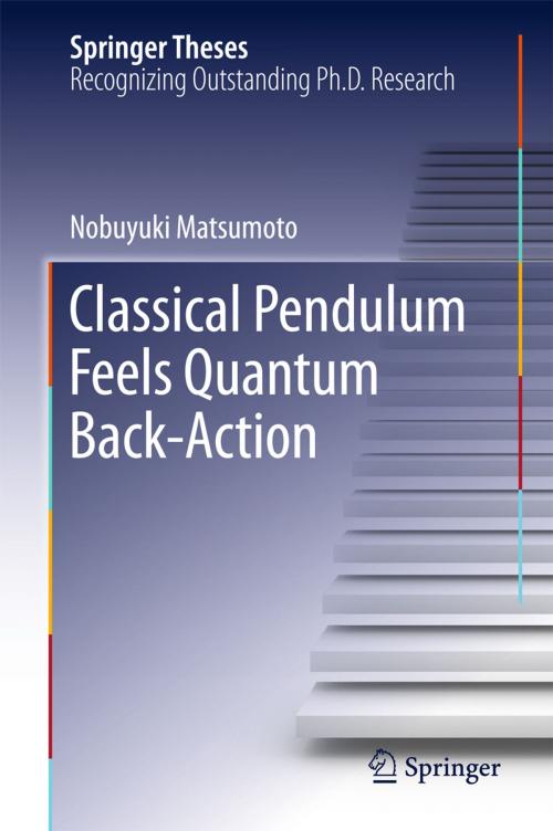 Cover of the book Classical Pendulum Feels Quantum Back-Action by Nobuyuki Matsumoto, Springer Japan