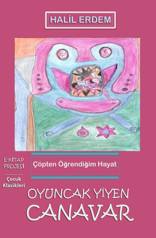 Cover of the book Oyuncak Yiyen Canavar by Halil Erdem, eKitap Projesi