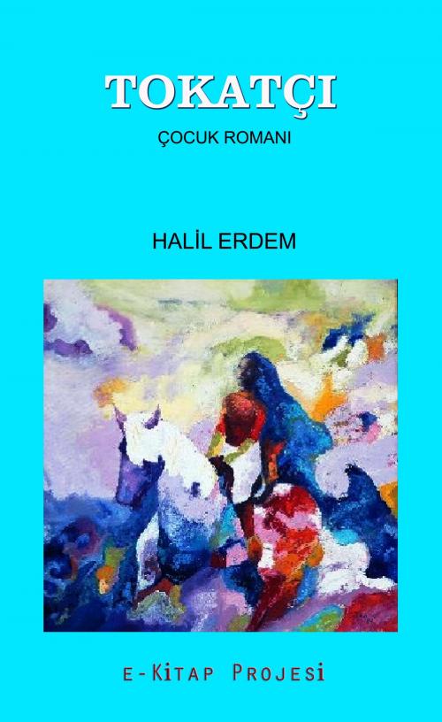 Cover of the book Tokatçı by Halil Erdem, eKitap Projesi
