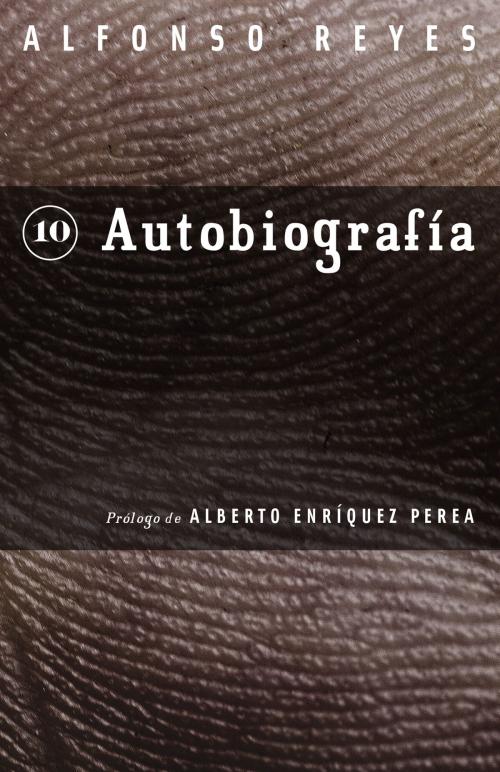 Cover of the book Autobiografía by Alfonso Reyes, Fondo de Cultura Económica