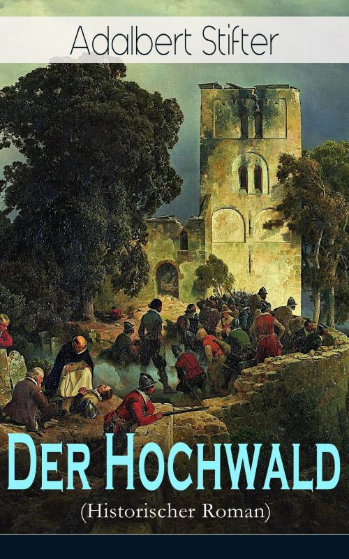 Cover of the book Der Hochwald (Historischer Roman) by Adalbert Stifter, e-artnow