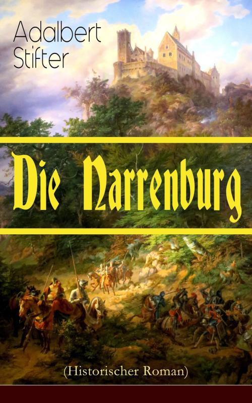 Cover of the book Die Narrenburg (Historischer Roman) by Adalbert Stifter, e-artnow