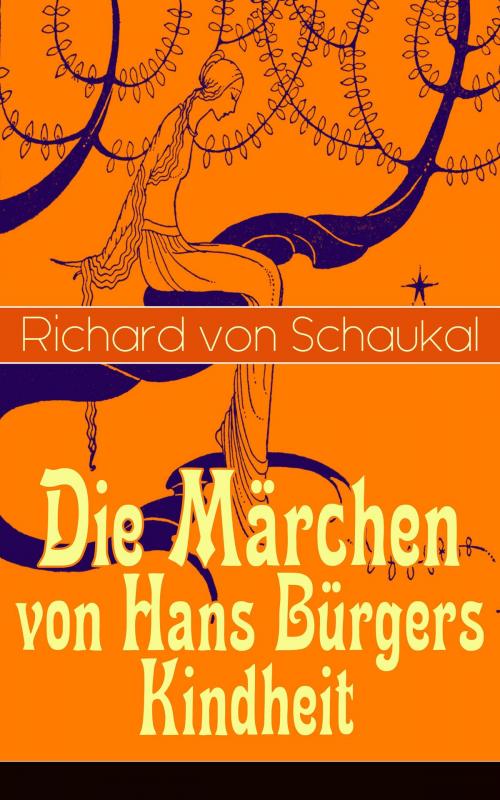Cover of the book Die Märchen von Hans Bürgers Kindheit by Richard von Schaukal, e-artnow