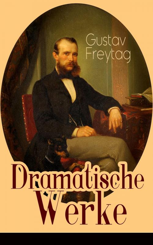 Cover of the book Dramatische Werke by Gustav Freytag, e-artnow