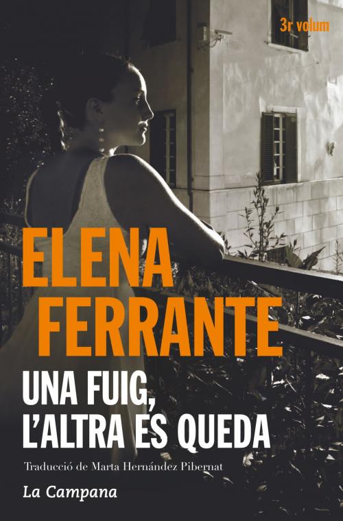 Cover of the book Una fuig, l’altra es queda by Elena Ferrante, La Campana Editorial