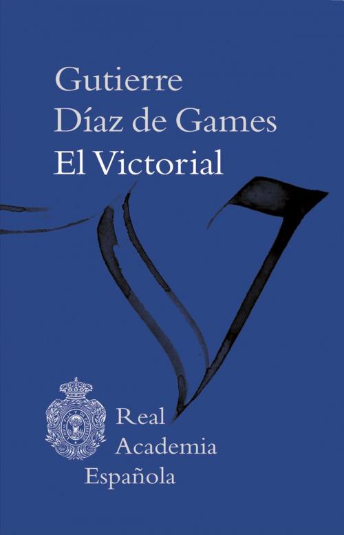 Cover of the book El Victorial (Epub 3 Fixed) by Gutierre Díaz de Games, Círculo de Lectores