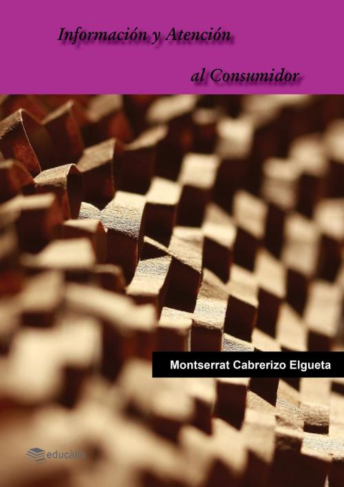 Cover of the book Información y atención al consumidor by Montserrat Cabrerizo Elgueta, Educàlia editorial