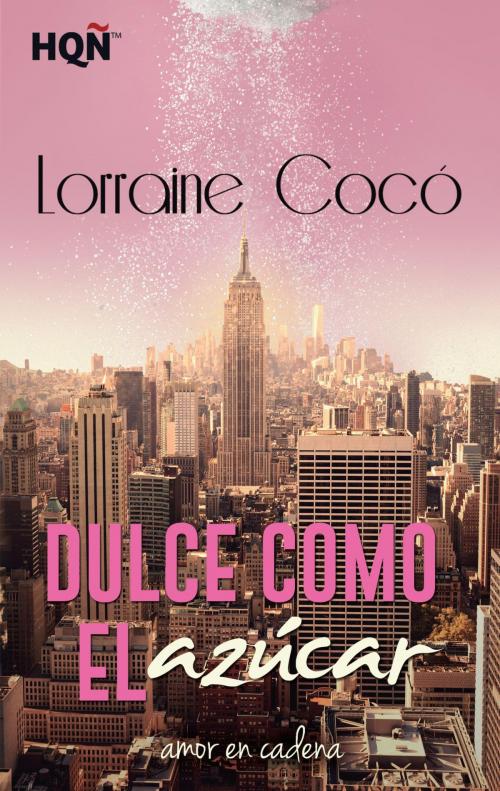Cover of the book Dulce como el azúcar by Lorraine Cocó, Harlequin, una división de HarperCollins Ibérica, S.A.