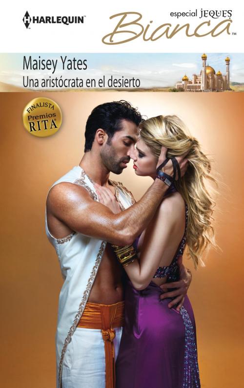 Cover of the book Una aristócrata en el desierto by Maisey Yates, Harlequin, una división de HarperCollins Ibérica, S.A.