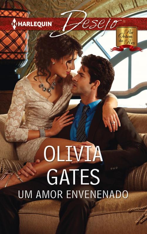 Cover of the book Um amor envenenado by Olivia Gates, Harlequin, uma divisão de HarperCollins Ibérica, S.A.