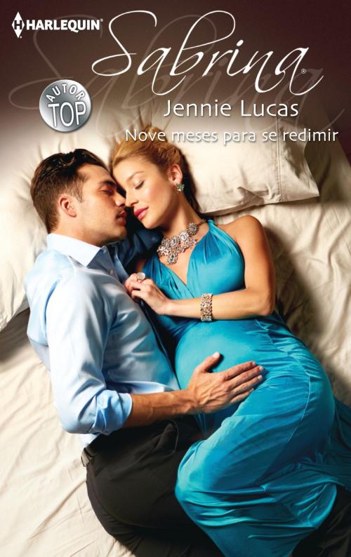 Cover of the book Nove meses para se redimir by Jennie Lucas, Harlequin, uma divisão de HarperCollins Ibérica, S.A.