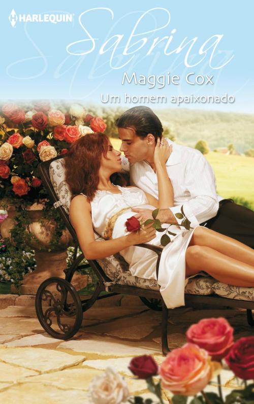 Cover of the book Um homem apaixonado by Maggie Cox, Harlequin, uma divisão de HarperCollins Ibérica, S.A.