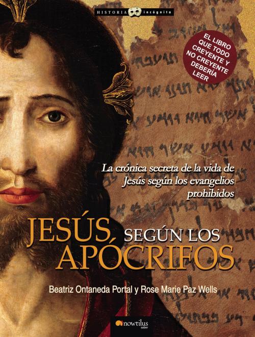Cover of the book Jesús según los Apócrifos by Beatriz Ontaneda, Ediciones Nowtilus