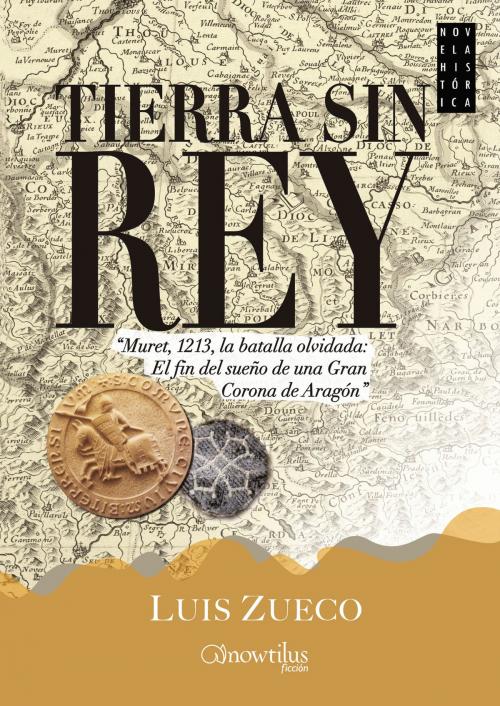 Cover of the book Tierra sin rey by Luis Zueco, Ediciones Nowtilus