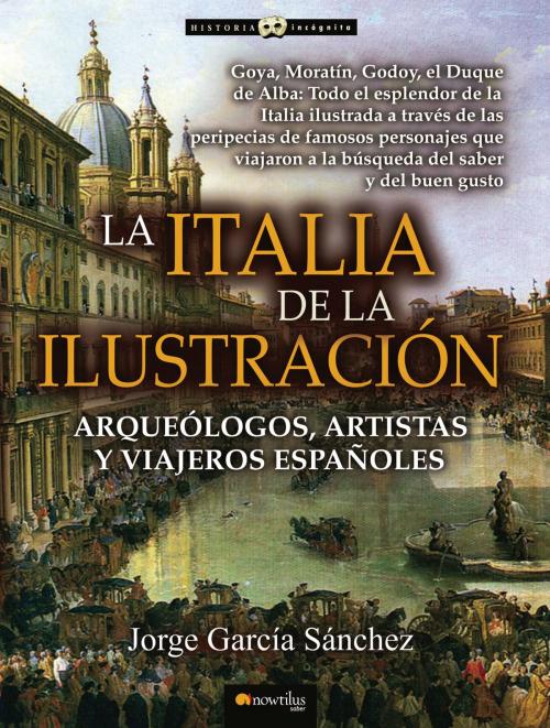 Cover of the book La Italia de la Ilustración by Jorge García Sánchez, Ediciones Nowtilus