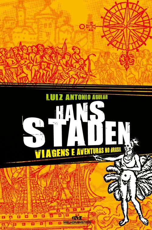 Cover of the book Hans Staden by Luiz Antonio Aguiar, Editora Melhoramentos