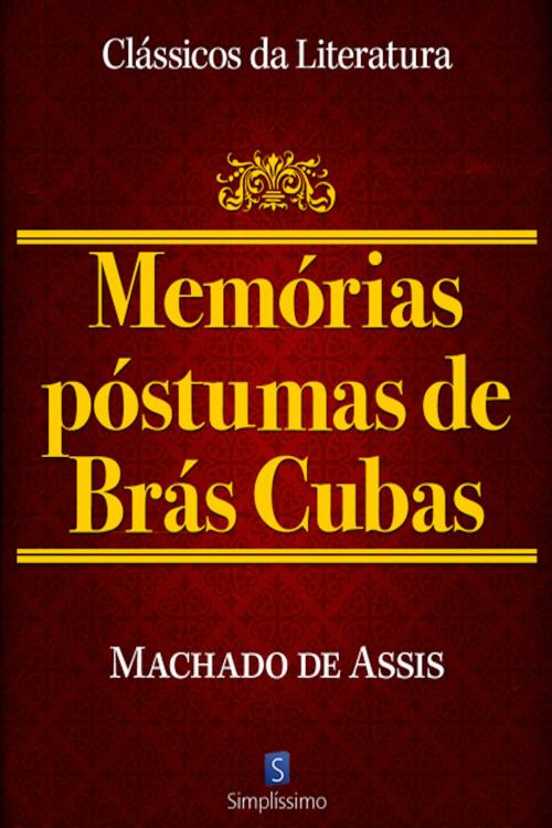 Cover of the book Memórias Póstumas De Brás Cubas by Machado de Assis, Simplíssimo