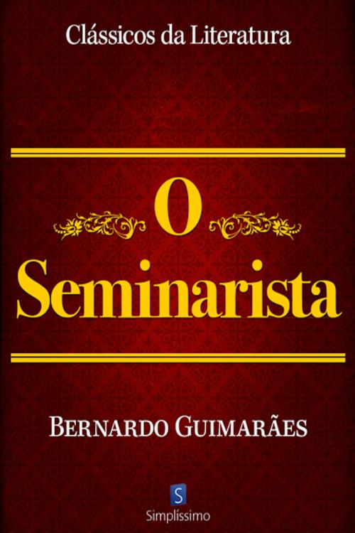 Cover of the book O Seminarista by Bernardo Guimarães, Simplíssimo