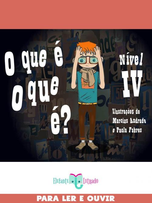 Cover of the book O que é, o que é? Nível IV by Elefante Letrado, Elefante Letrado