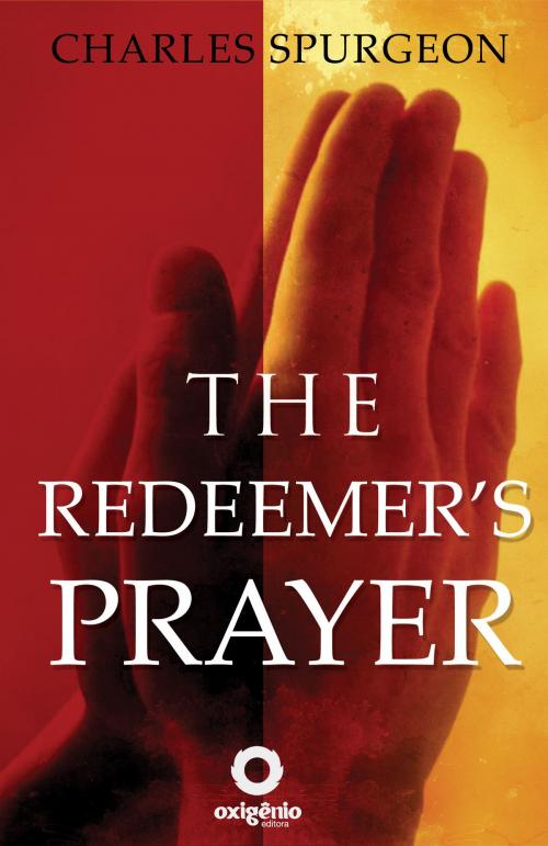 Cover of the book The Redeemer's Prayer by C.H. Spurgeon, Editora Oxigênio