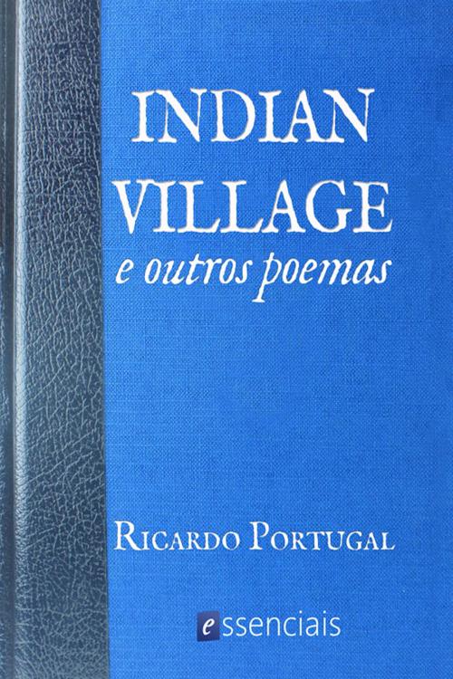 Cover of the book Indian Village And Other by Ricardo Portugal, Simplíssimo