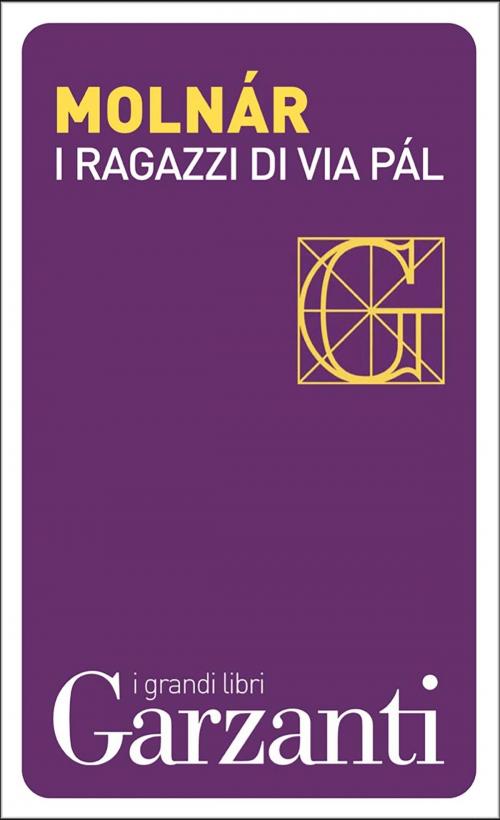 Cover of the book I ragazzi di via Pál by Ferenc Molnár, Garzanti Classici