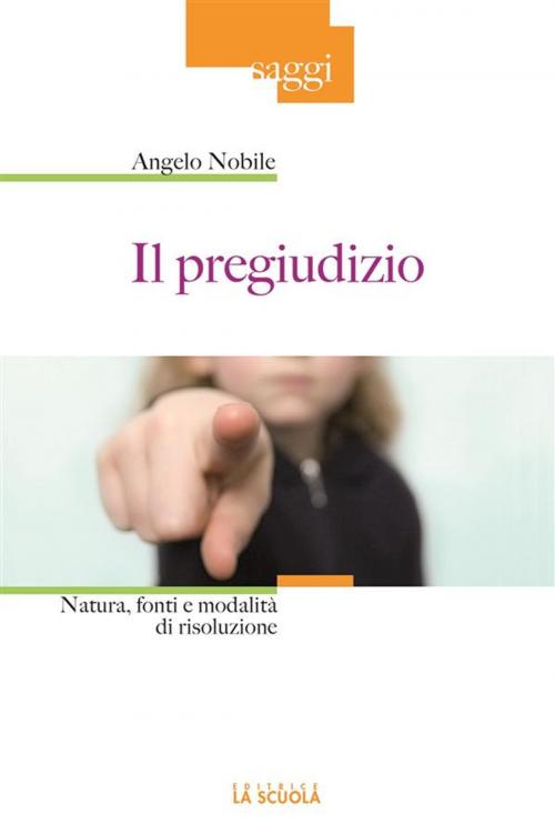 Cover of the book Il pregiudizio by Angelo Nobile, La Scuola