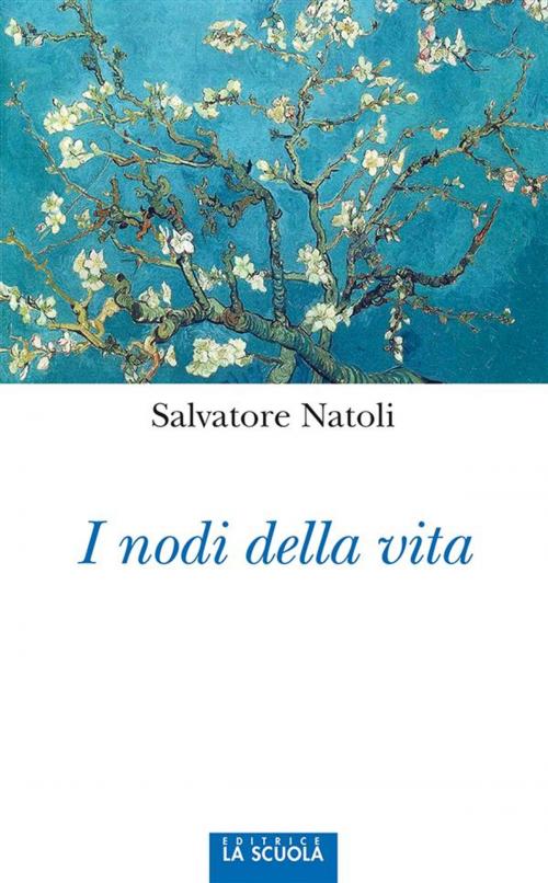 Cover of the book I nodi della vita by Salvatore Natoli, La Scuola
