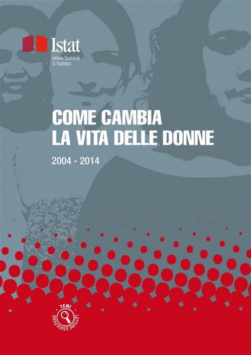 Cover of the book Come cambia la vita delle donne by Istat, ISTAT