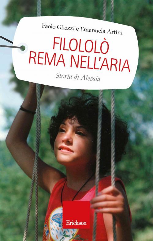 Cover of the book Filololò rema nell'aria. Storia di Alessia by Paolo Ghezzi, Emanuela Artini, Edizioni Centro Studi Erickson