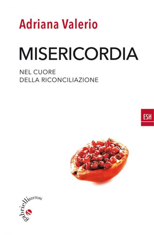 Cover of the book Misericordia by Adriana Valerio, Gabrielli editori