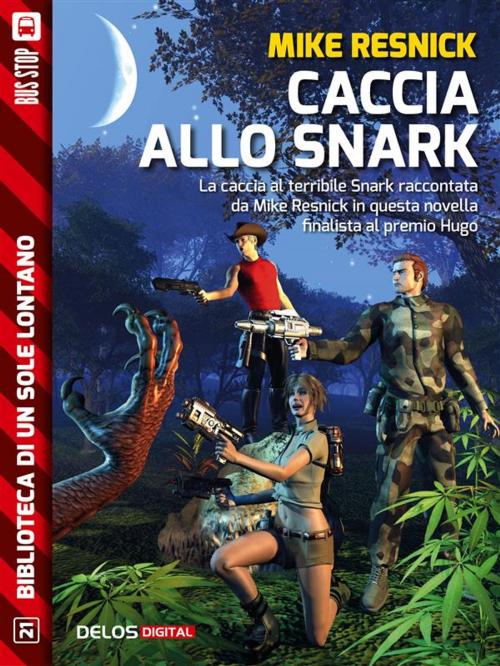 Cover of the book Caccia allo Snark by Mike Resnick, Delos Digital