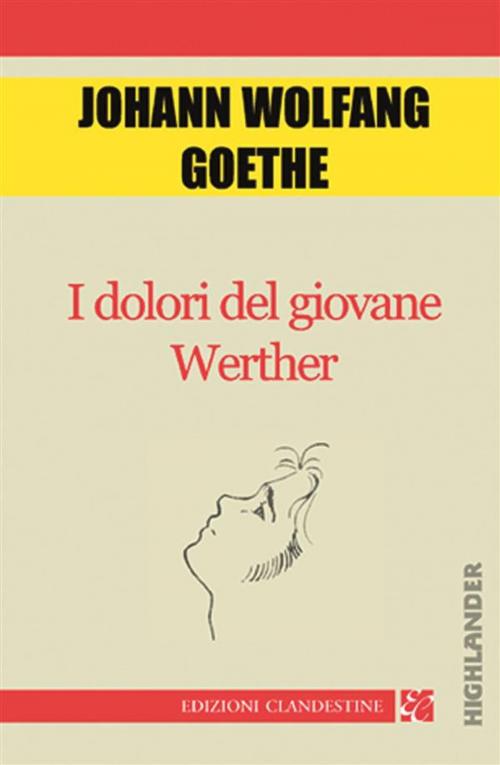 Cover of the book I dolori del giovane Werther by Johann Wolfgang von Goethe, Edizioni Clandestine