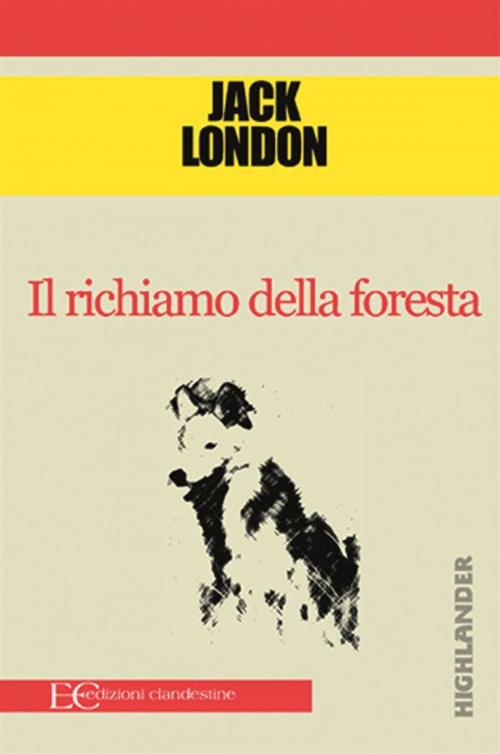 Cover of the book Il richiamo della foresta by Jack London, Edizioni Clandestine