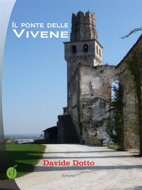 Cover of the book Il ponte delle Vivene by Davide Dotto, CIESSE Edizioni