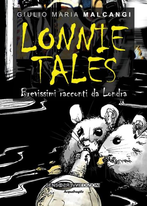 Cover of the book Lonnie tales by Giulio Maria Malcangi, Sensoinverso Edizioni