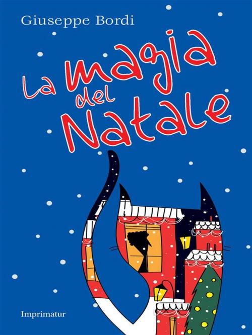 Cover of the book La magia del Natale by Giuseppe Bordi, Imprimatur