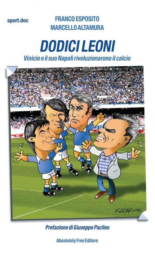 Cover of the book Dodici Leoni by Franco Esposito, Marcello Altamura, Absolutely Free