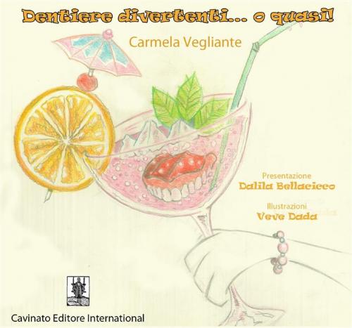 Cover of the book Dentiere Divertenti...o quasi! by Carmela Vegliante, Cavinato Editore
