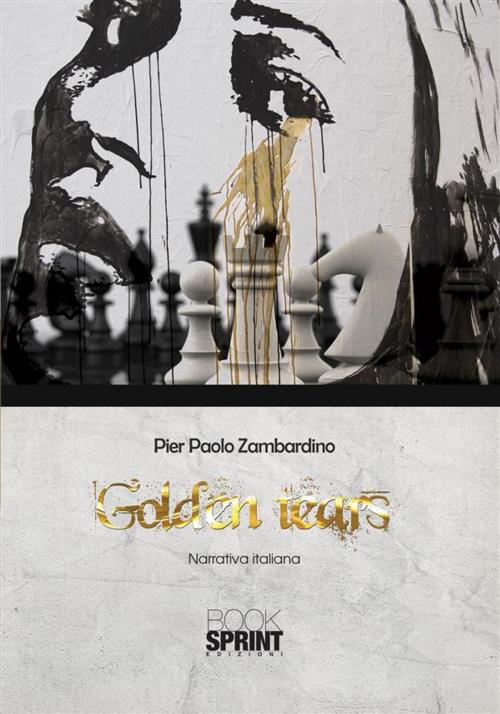 Cover of the book Golden tears by Pier Paolo Zambardino, Booksprint